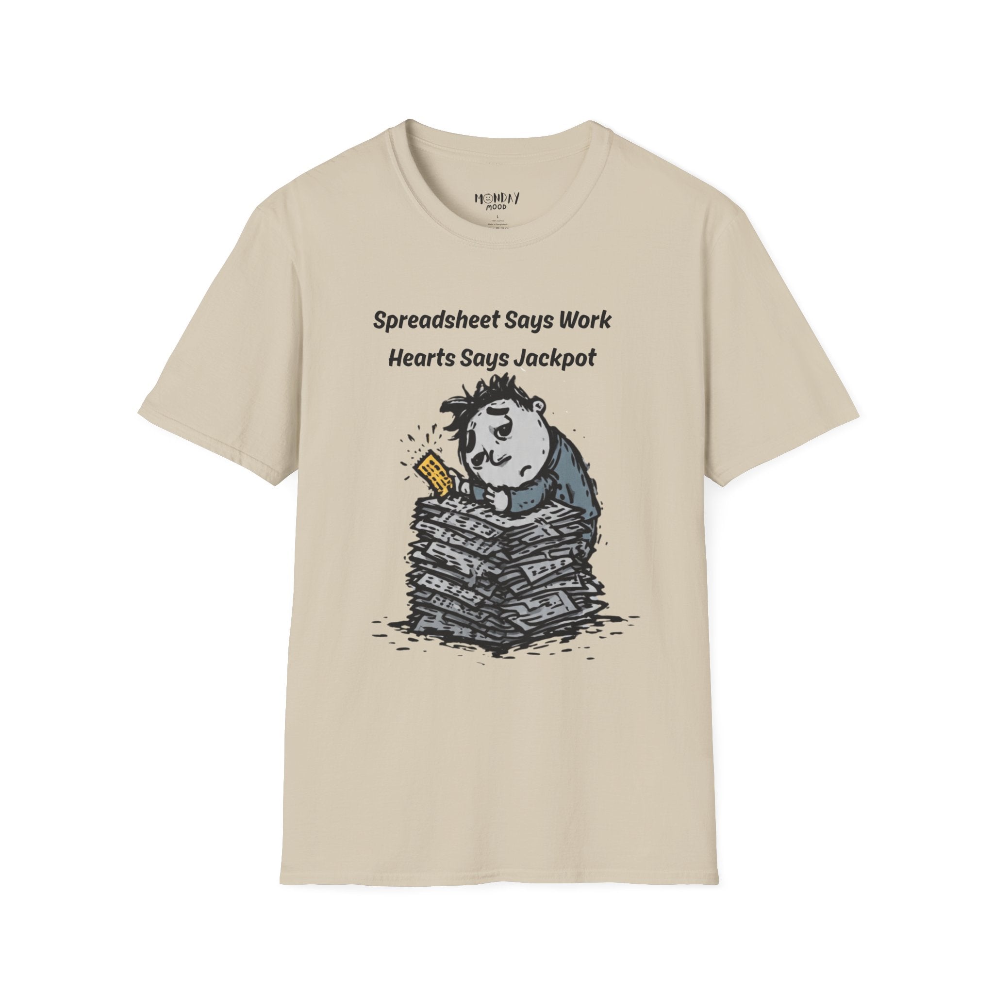 Spreadsheet Says Work Hearts Says Jackpot T-Shirt