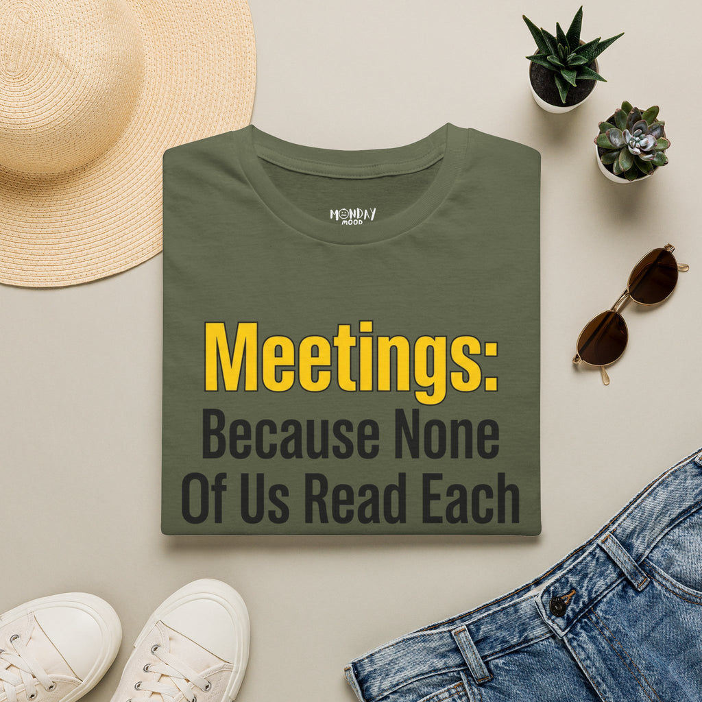 Meetings: Because None Of Us Read Each Other's Minds T-Shirt