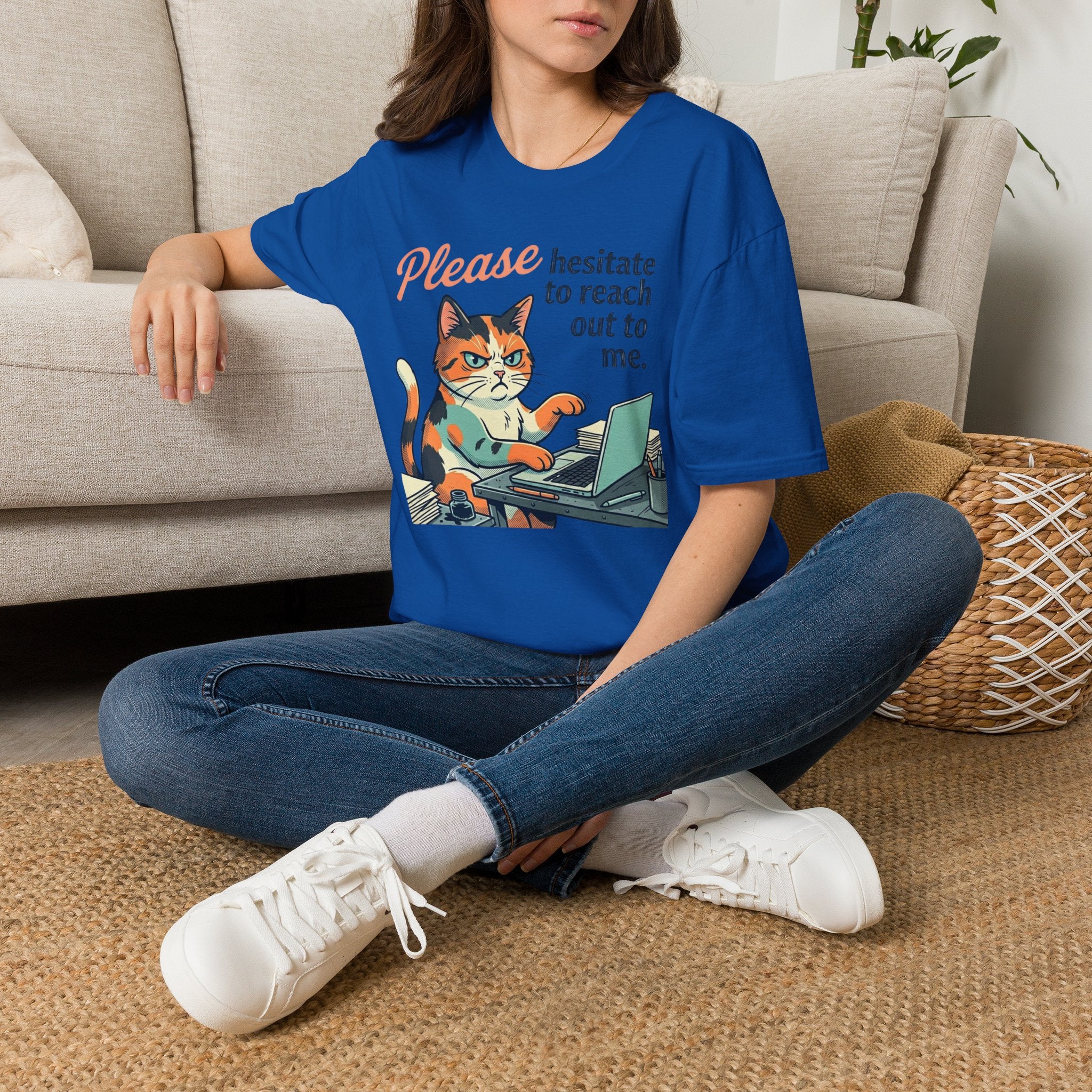 Please Hesitate To Reach Out To Me T-Shirt