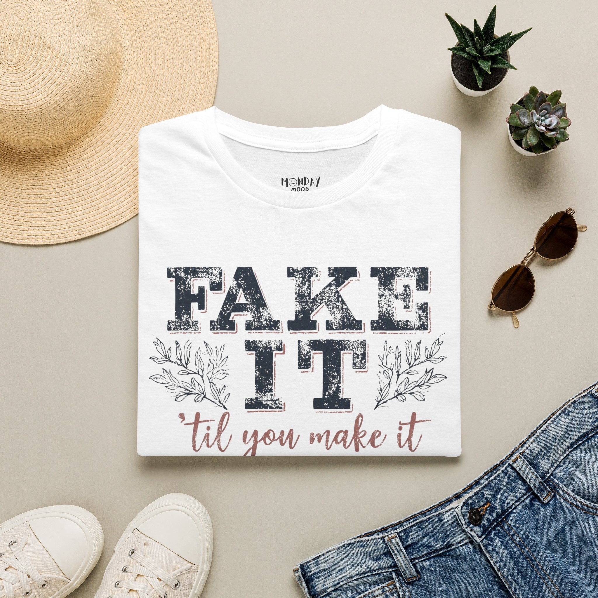 Fake It Till You Make It T-Shirt