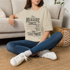 The Measure One And Cuss Twice T-Shirt