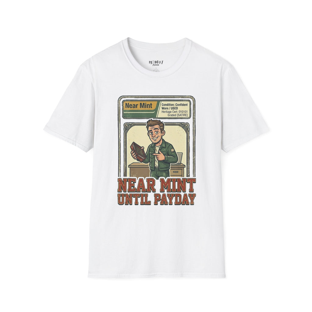 Near Mint Until Payday T-Shirt