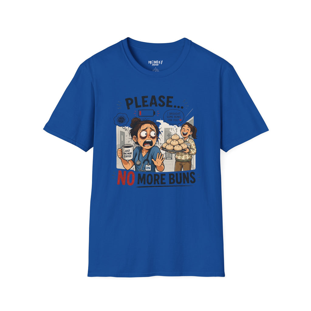 Please... No More Buns T-Shirt