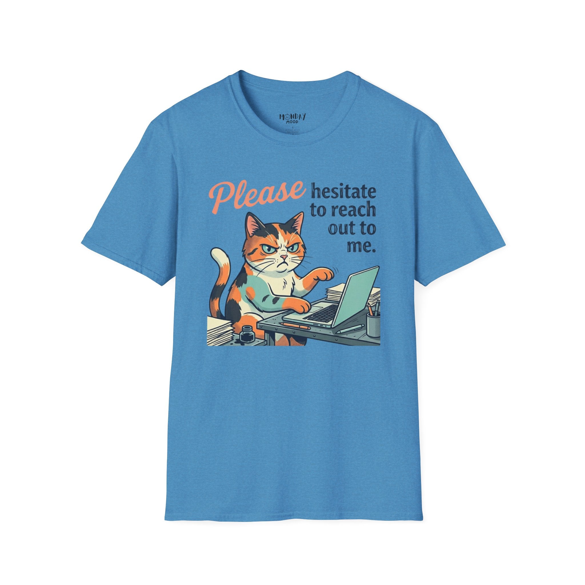 Please Hesitate To Reach Out To Me T-Shirt