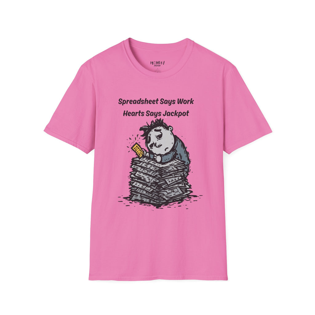 Spreadsheet Says Work Hearts Says Jackpot T-Shirt