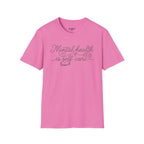 Mental Health Is Self - Care T-Shirt