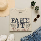 Fake It Till You Make It T-Shirt