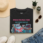Practicing For Retirement T-Shirt