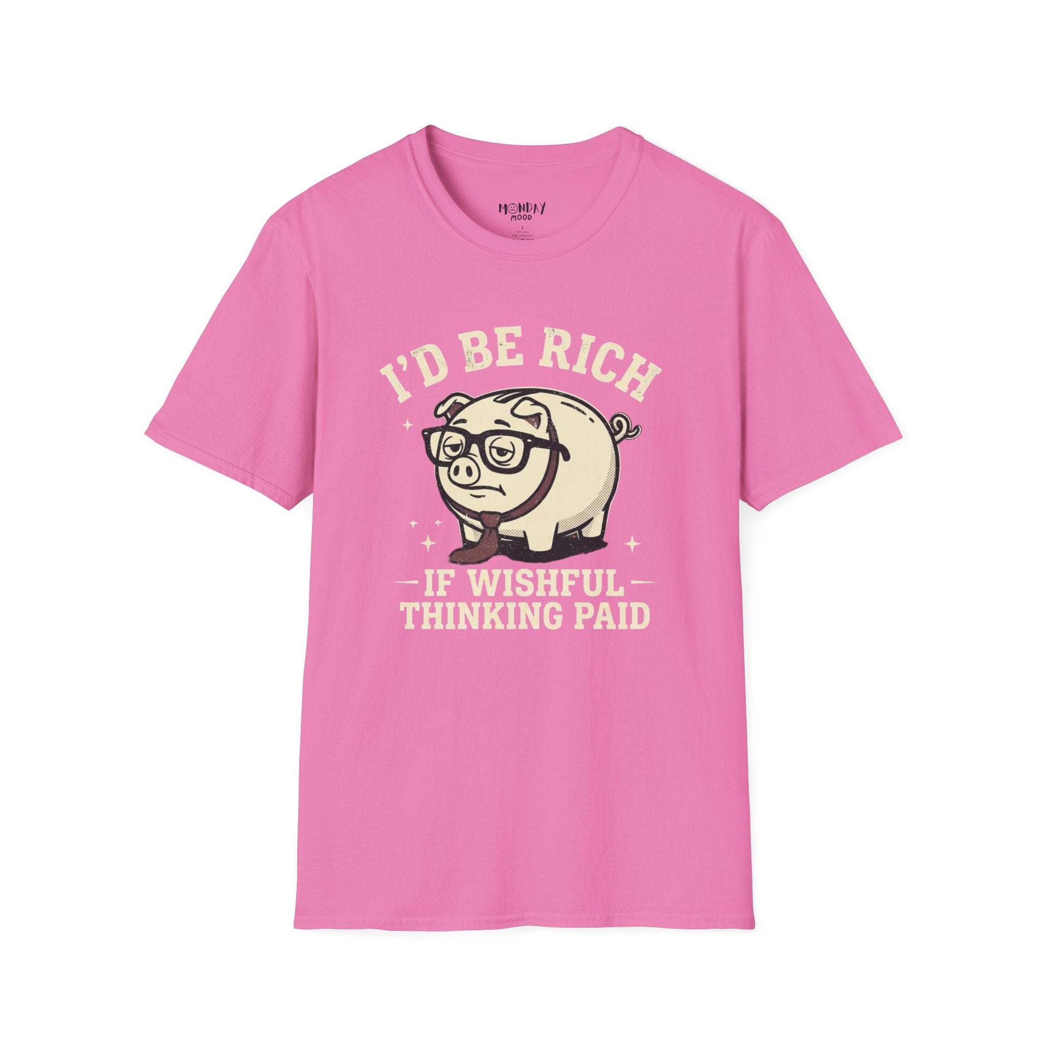 I'd Be Rich If Wishful Thinking Paid T-Shirt