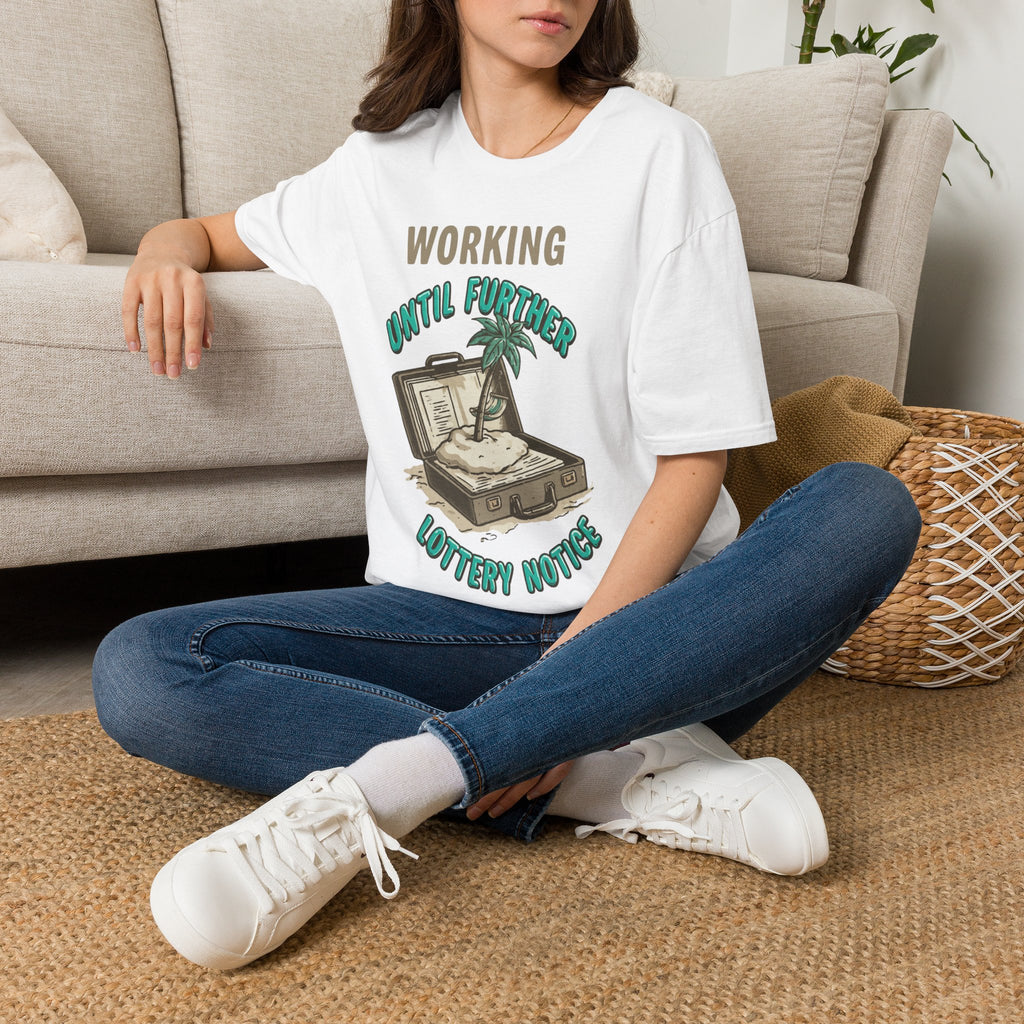 Working Until Further Lottery Notice T-Shirt