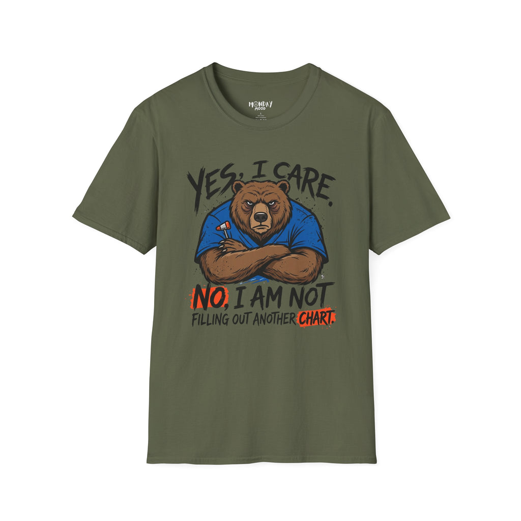 Yes, I Care. No, I Am Not Filling Another Chart T-Shirt