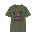 Yes, I Care. No, I Am Not Filling Another Chart T-Shirt