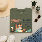 Please Hesitate To Reach Out To Me T-Shirt
