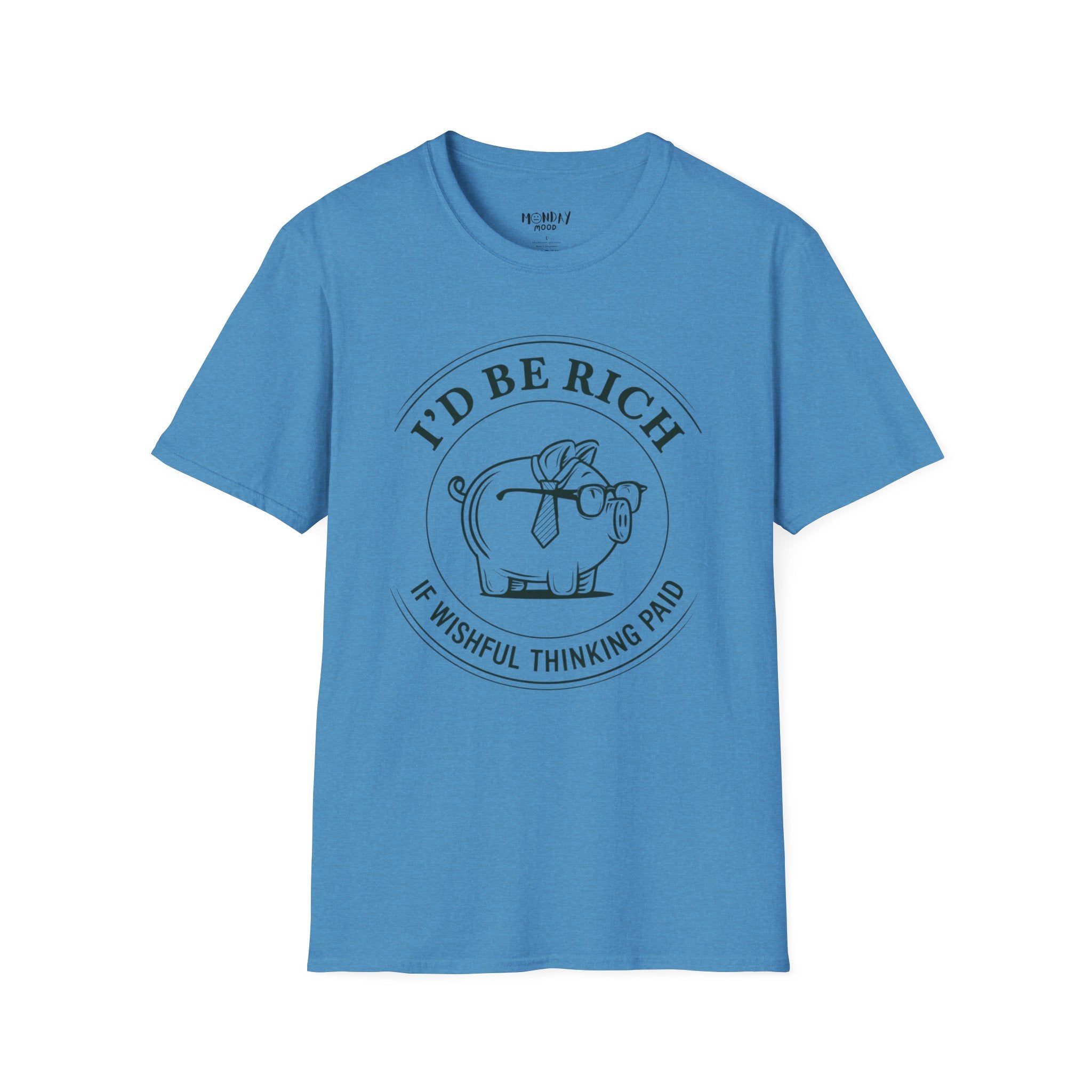I'd Be Rich If Wishful Thinking Paid T-Shirt