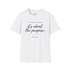 It's not about the paycheck It's about the purpose T-Shirt