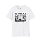 My Patience Is Not Low You Are Just A Drain On My Resources T-Shirt