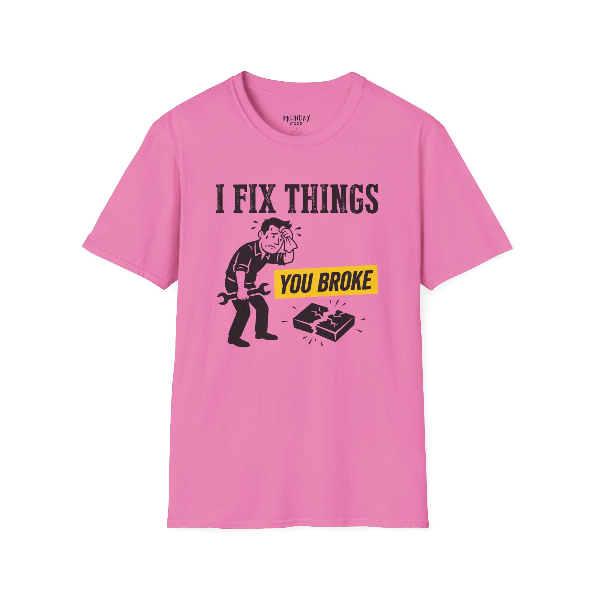 I Fix Things You Broke T-Shirt