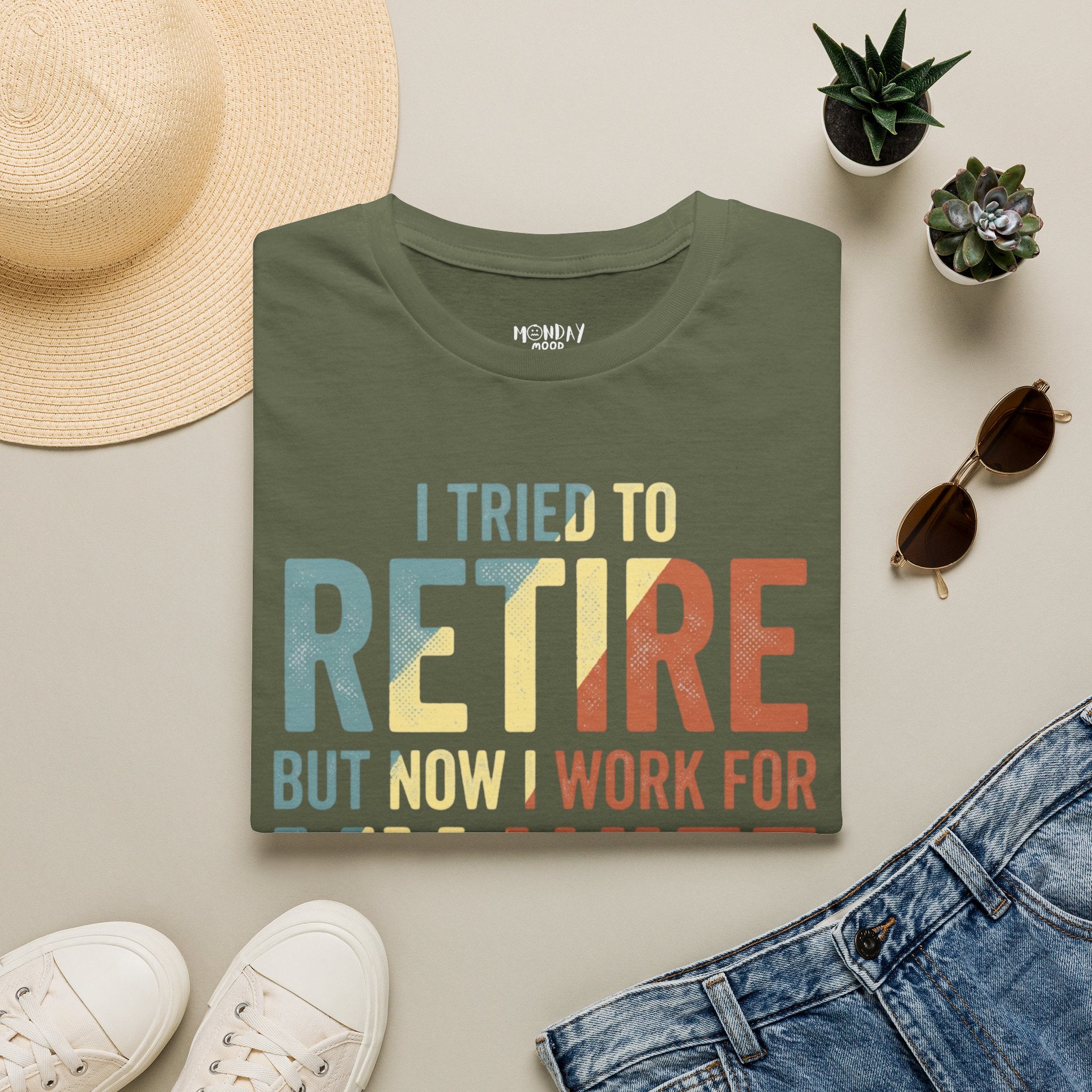 I Tried To Retire But Now I Work For My Wife T-Shirt