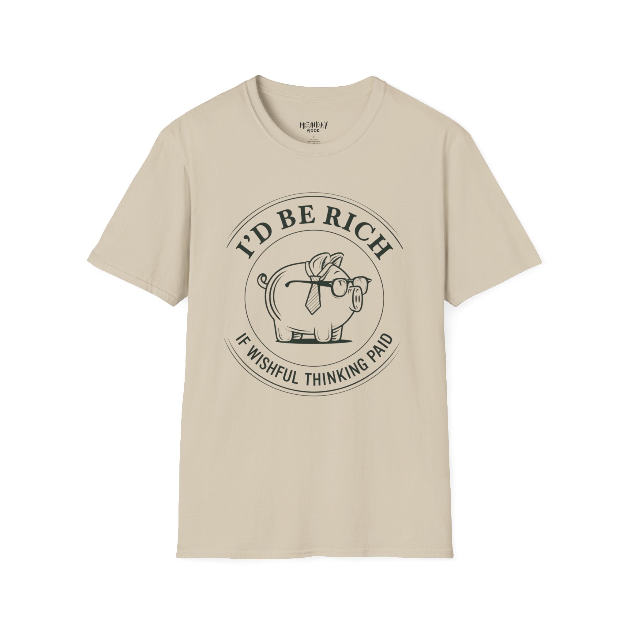 I'd Be Rich If Wishful Thinking Paid T-Shirt