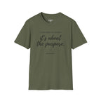 It's not about the paycheck It's about the purpose T-Shirt
