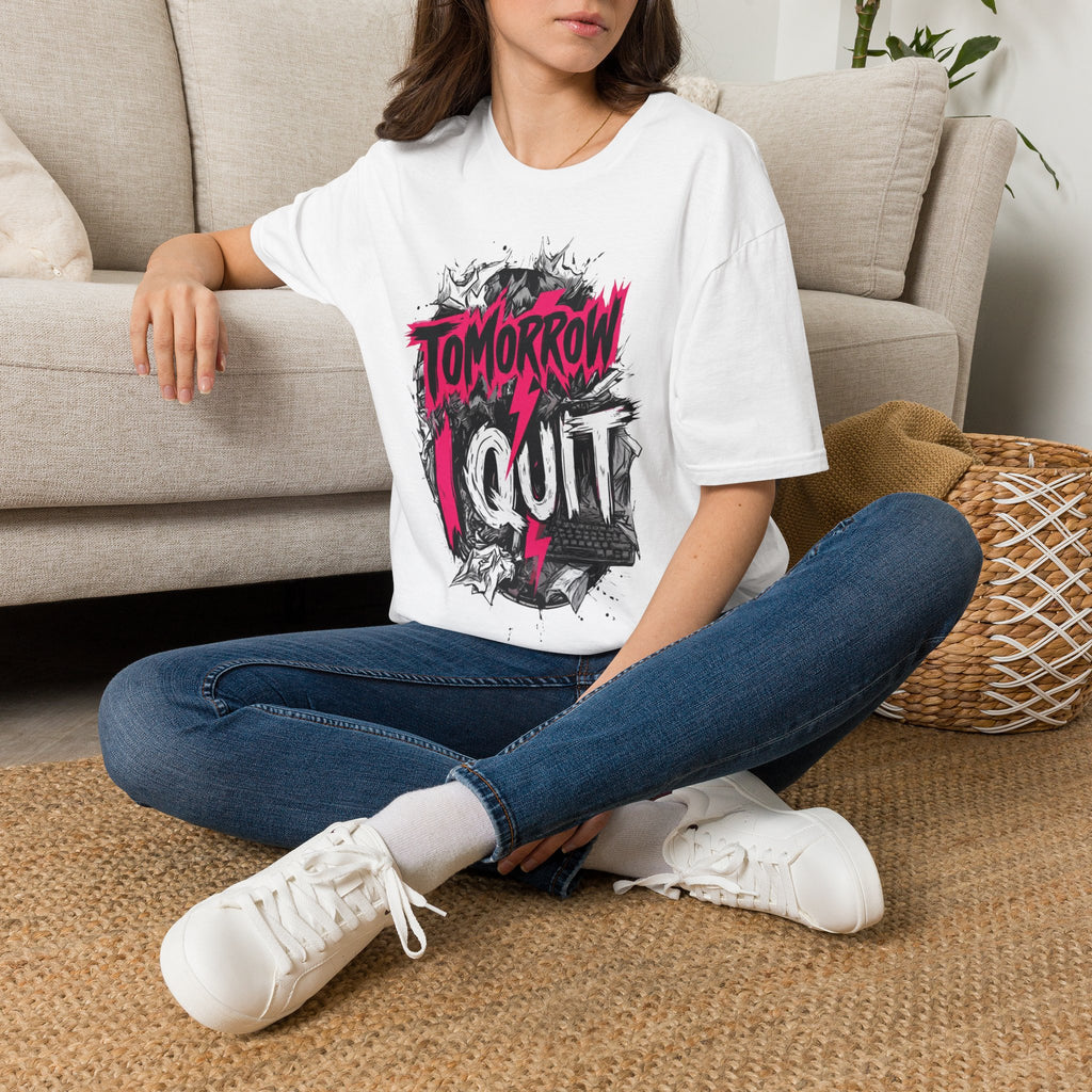 Tomorrow I Quit T-Shirt