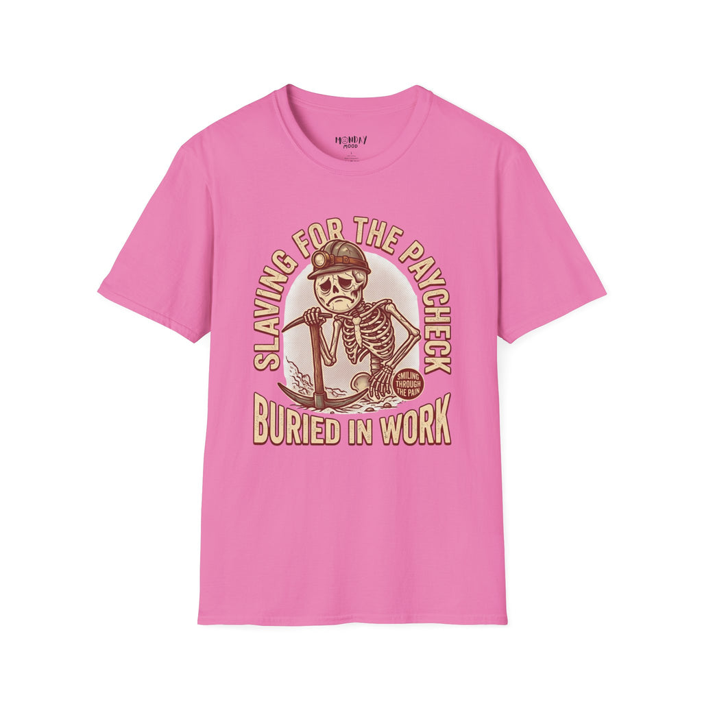 Slaving For The Paycheck Buried In Work T-Shirt