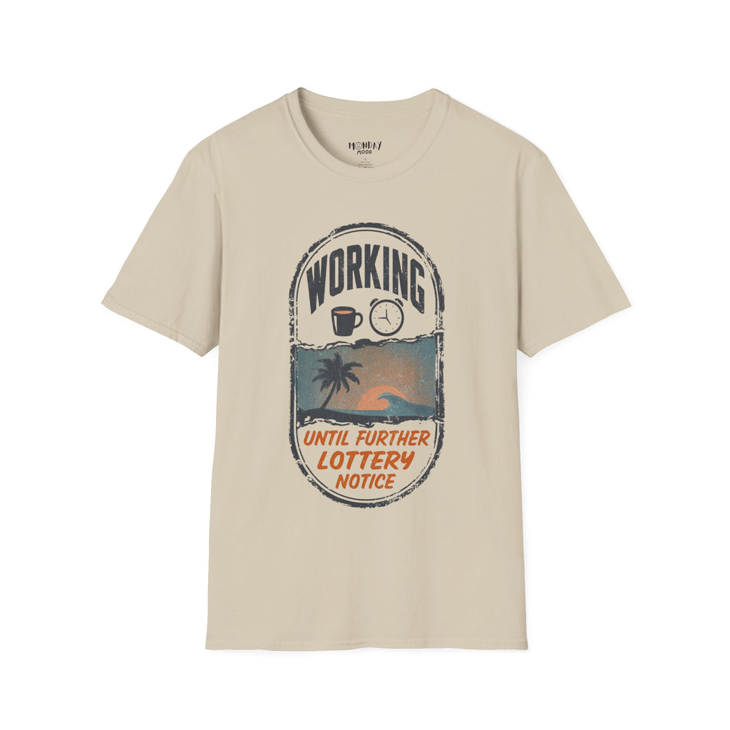 Working Until Further Lottery Notice II T-Shirt