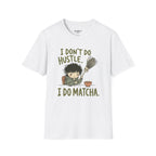 I Don't Do Hustle I Do Match T-Shirt