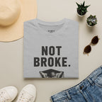 Not Broke T-Shirt