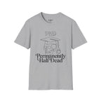 Permanently Half Dead T-Shirt