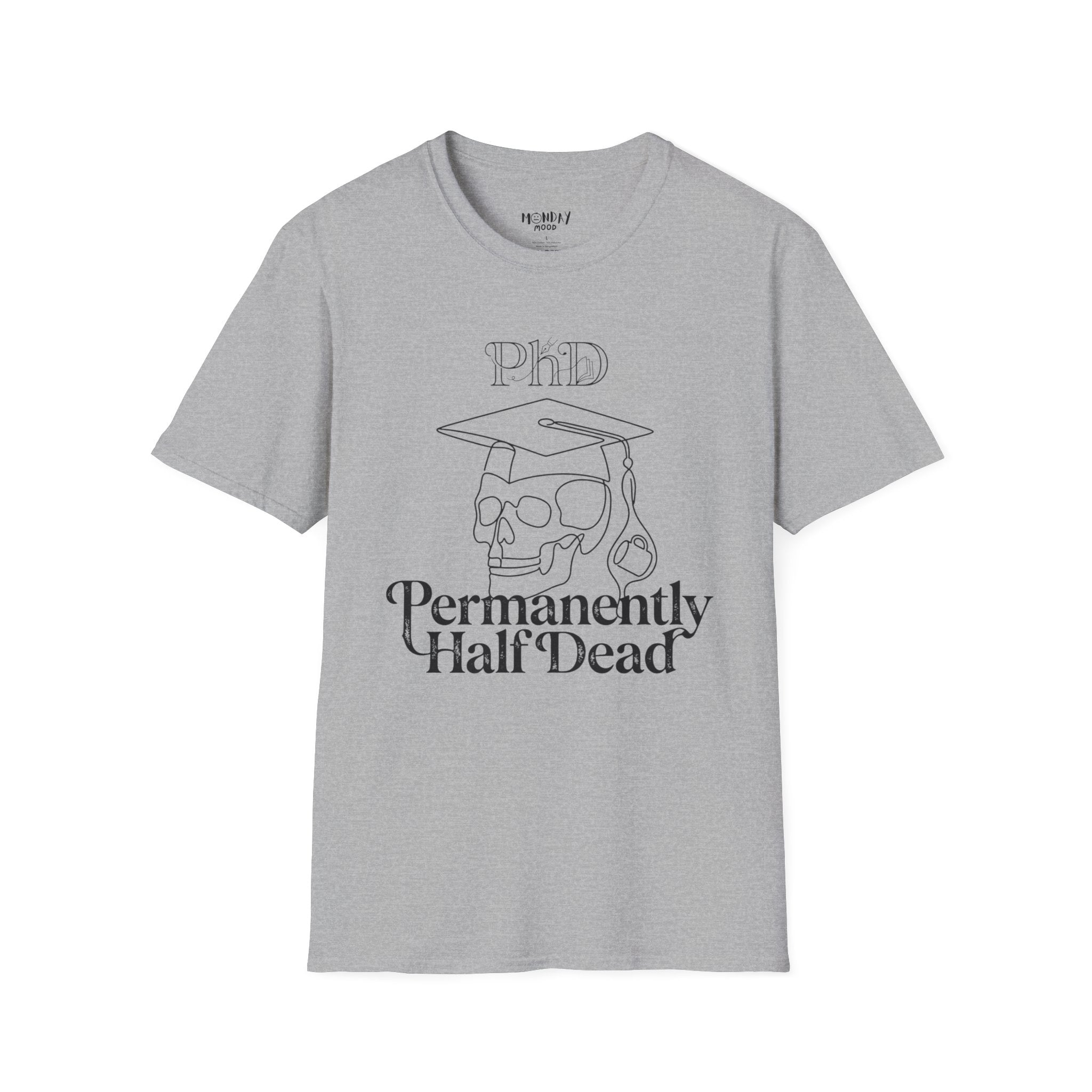 Permanently Half Dead T-Shirt