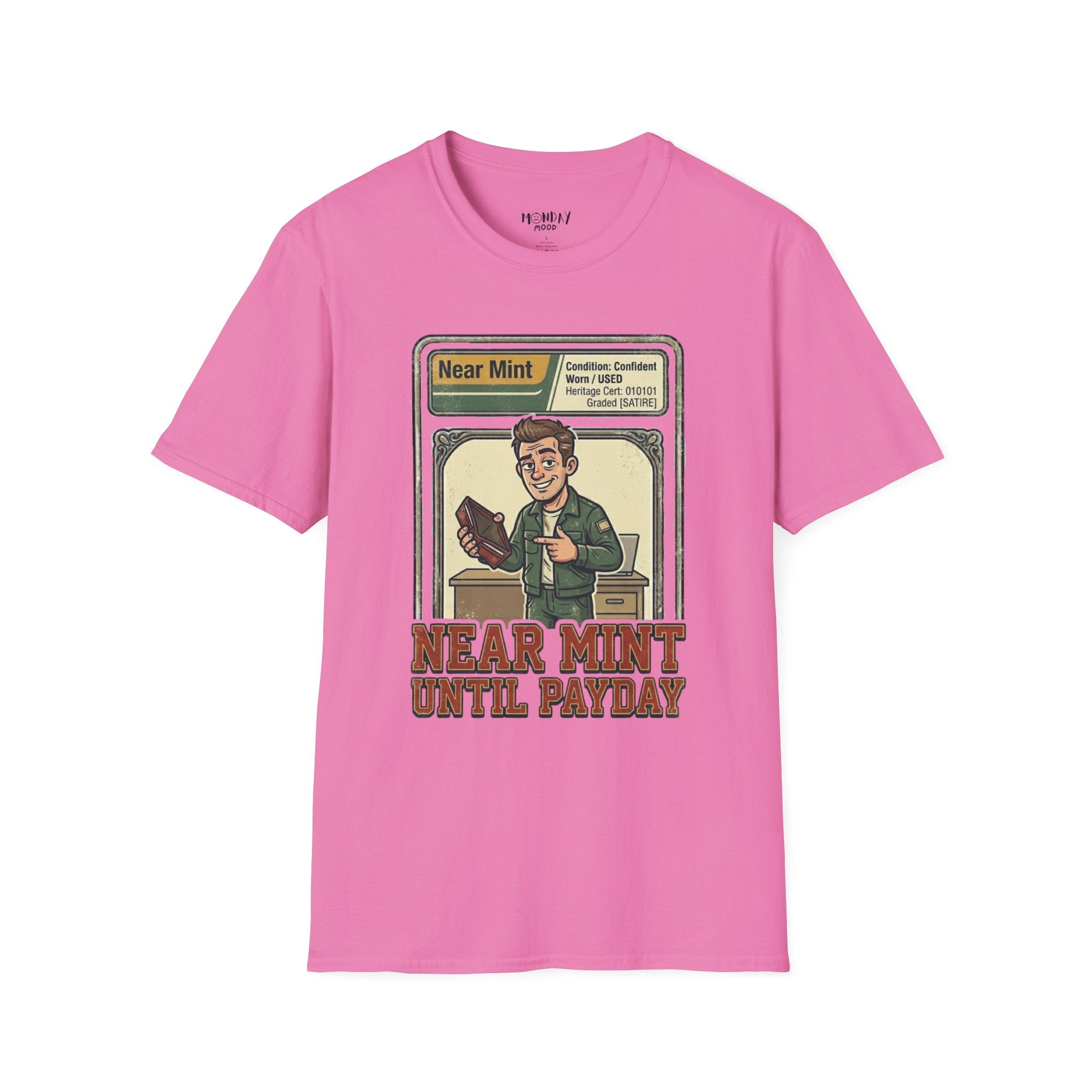 Near Mint Until Payday T-Shirt