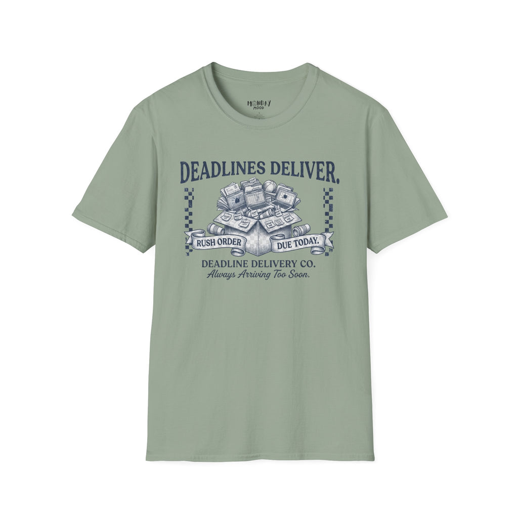 Deadlines Deliver T-Shirt