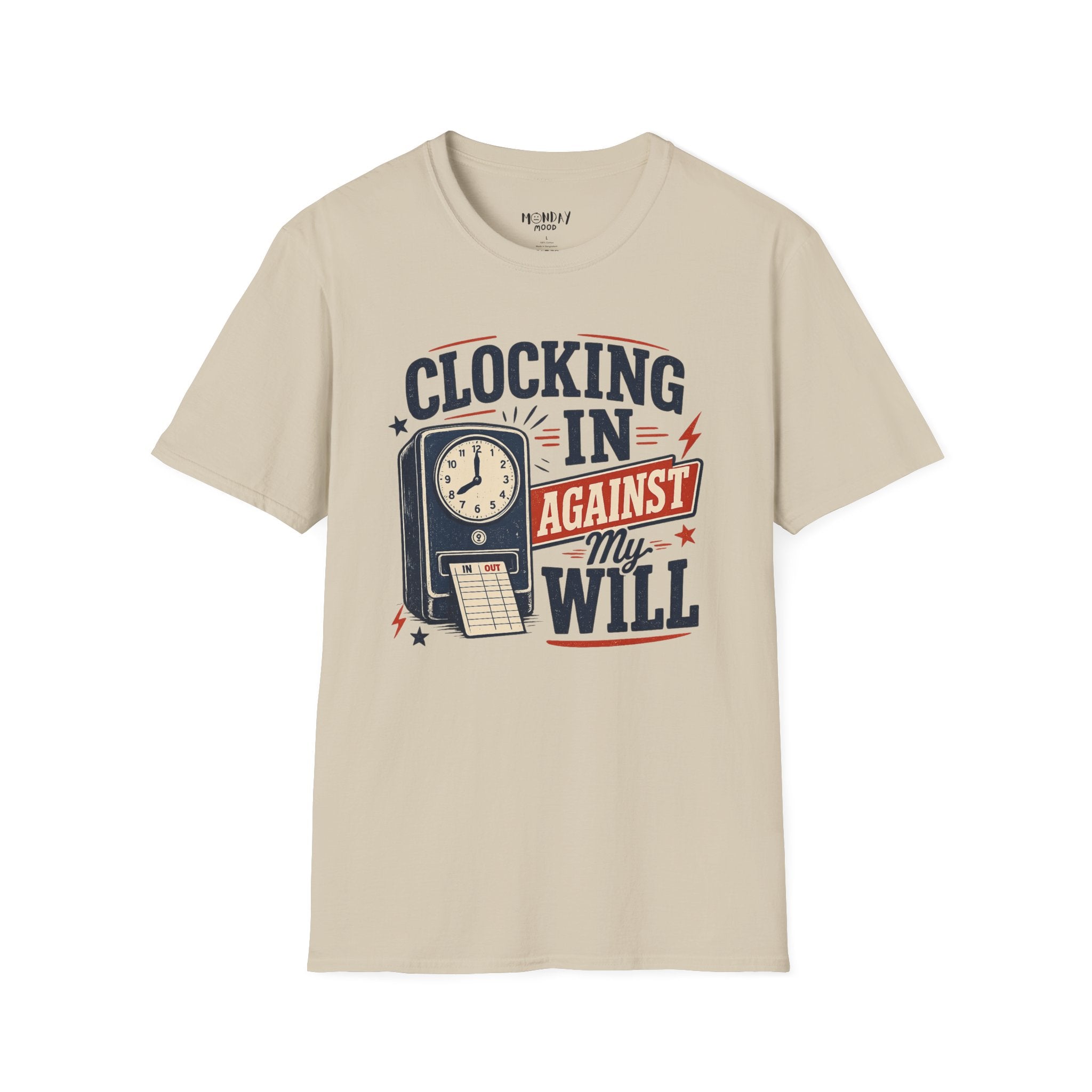 Clocking In Against My Will T-Shirt