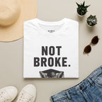 Not Broke T-Shirt