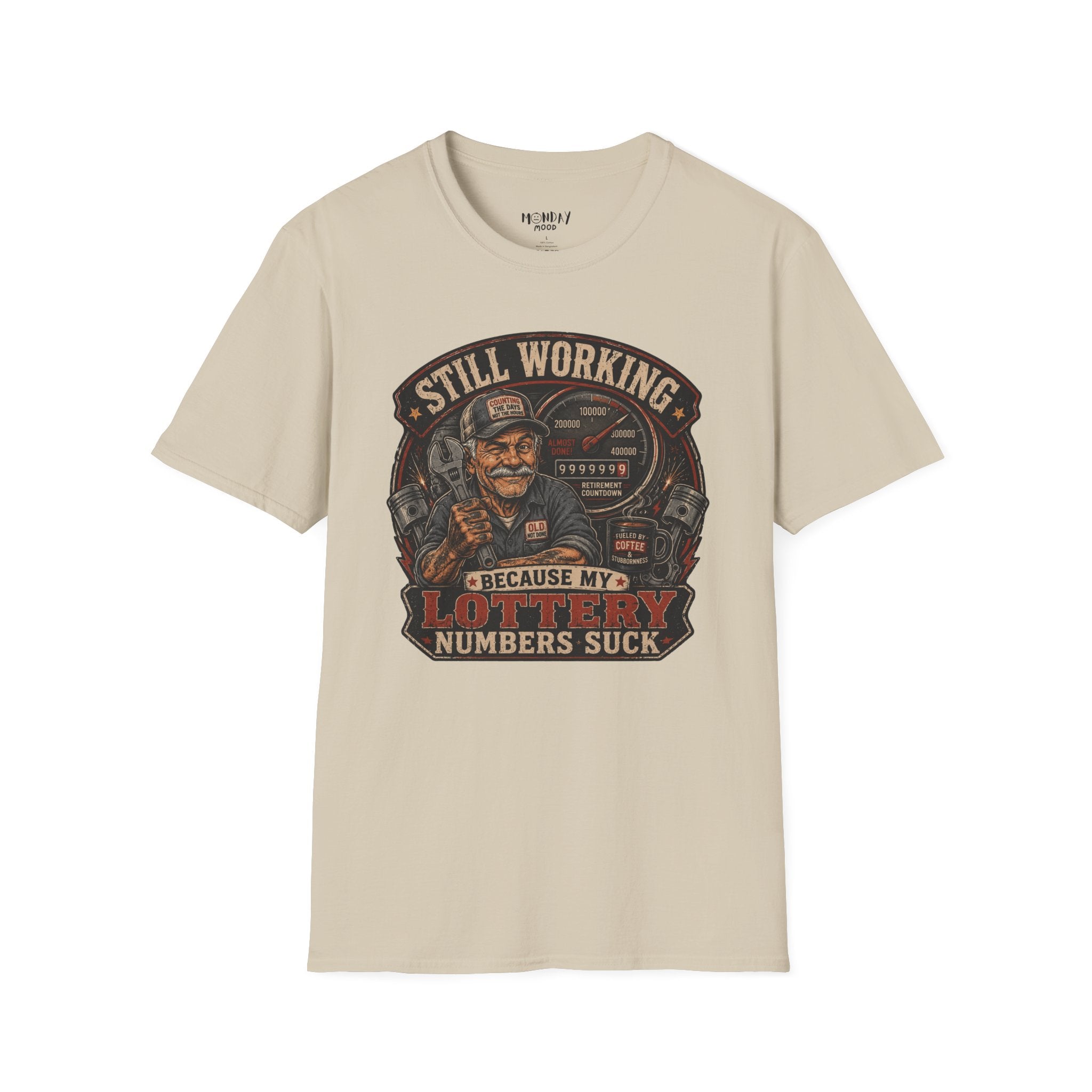 Still Working Because My Lottery Numbers Suck T-Shirt