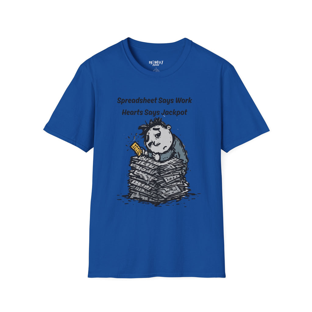Spreadsheet Says Work Hearts Says Jackpot T-Shirt
