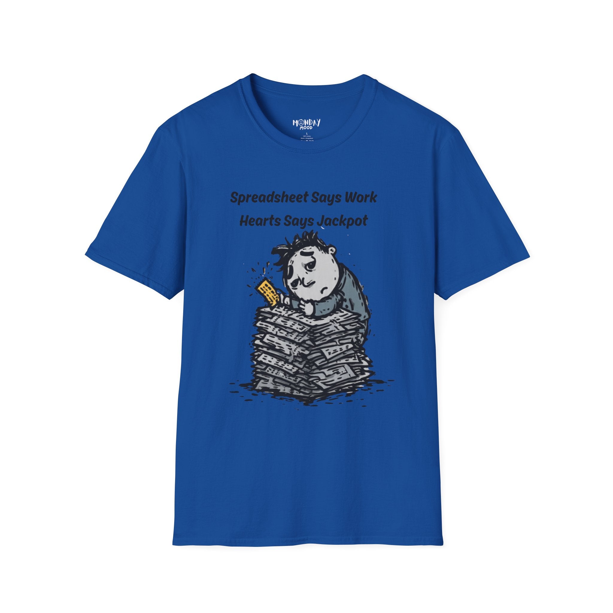 Spreadsheet Says Work Hearts Says Jackpot T-Shirt
