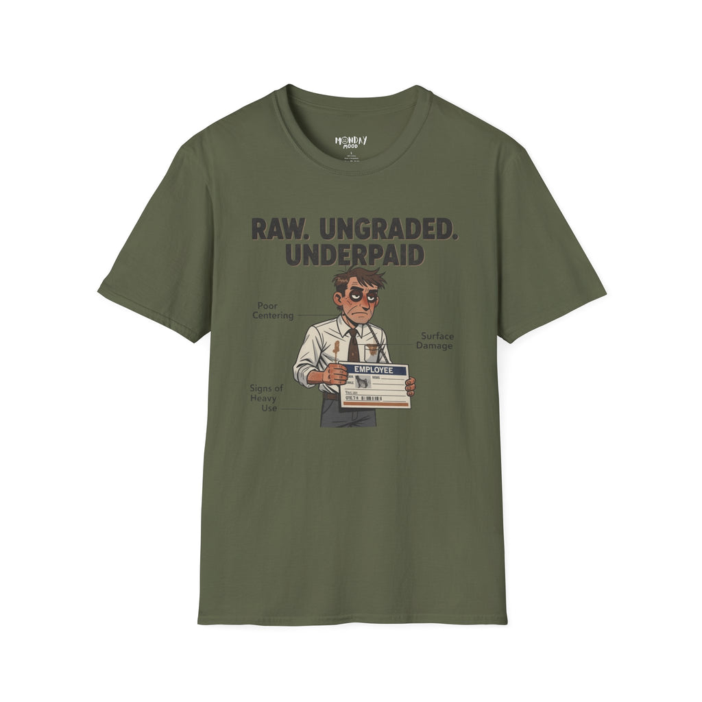 Raw Ungraded Underpaid T-Shirt