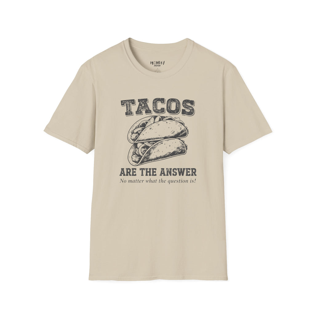Tacos Are The Answer T-Shirt