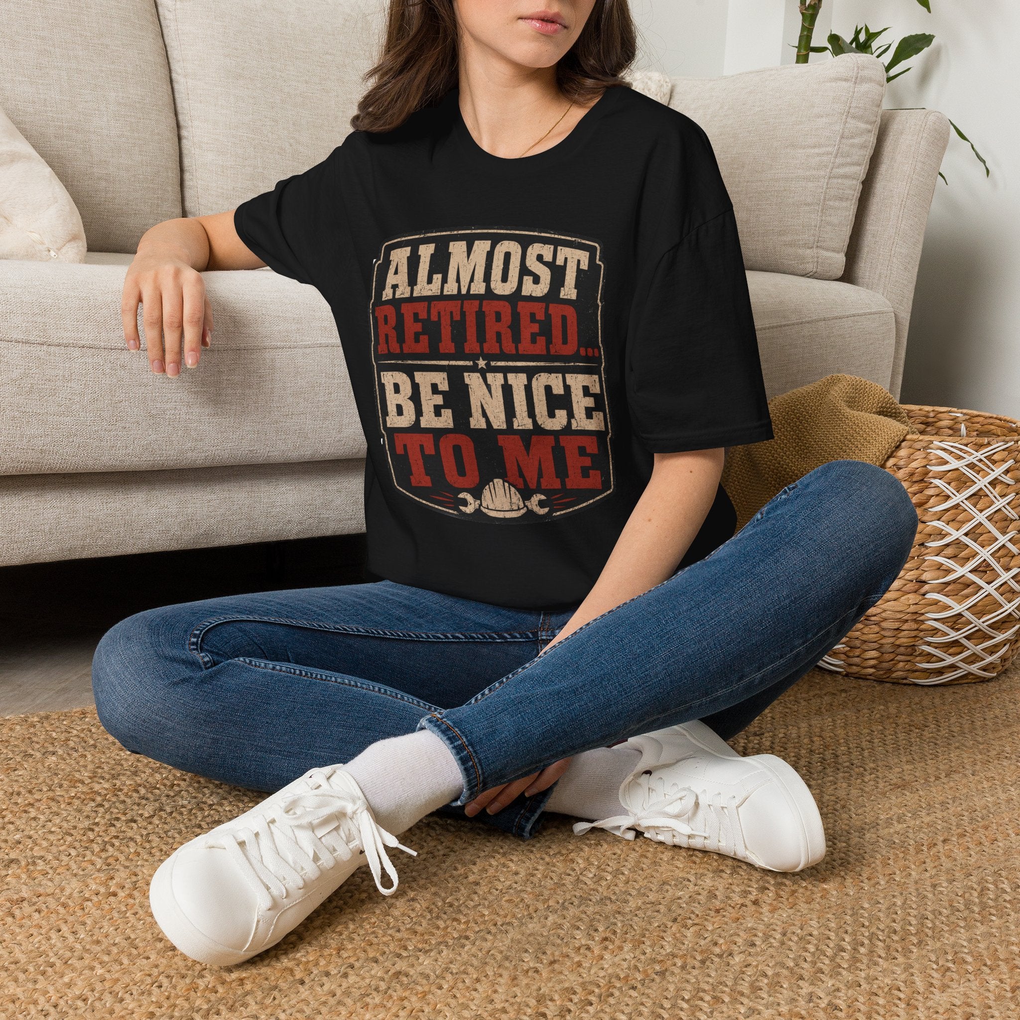 Almost Retired Be Nice To Me T-Shirt