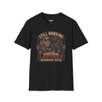Still Working Because My Lottery Numbers Suck T-Shirt