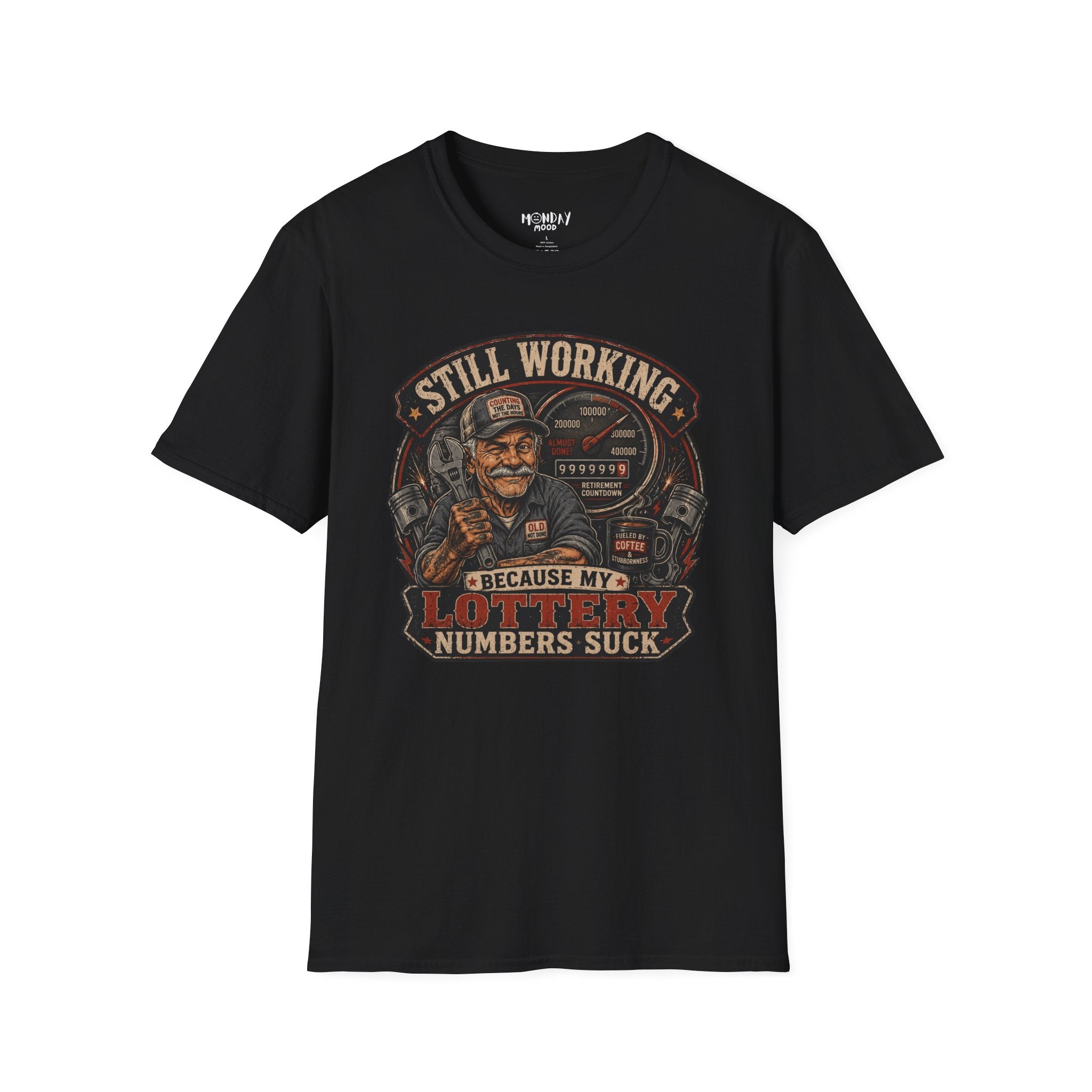 Still Working Because My Lottery Numbers Suck T-Shirt