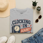 Clocking In Against My Will T-Shirt