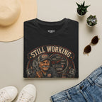 Still Working Because My Lottery Numbers Suck T-Shirt