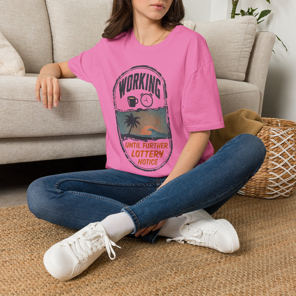 Working Until Further Lottery Notice II T-Shirt