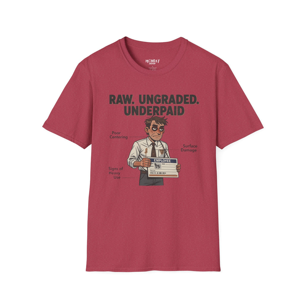 Raw Ungraded Underpaid T-Shirt