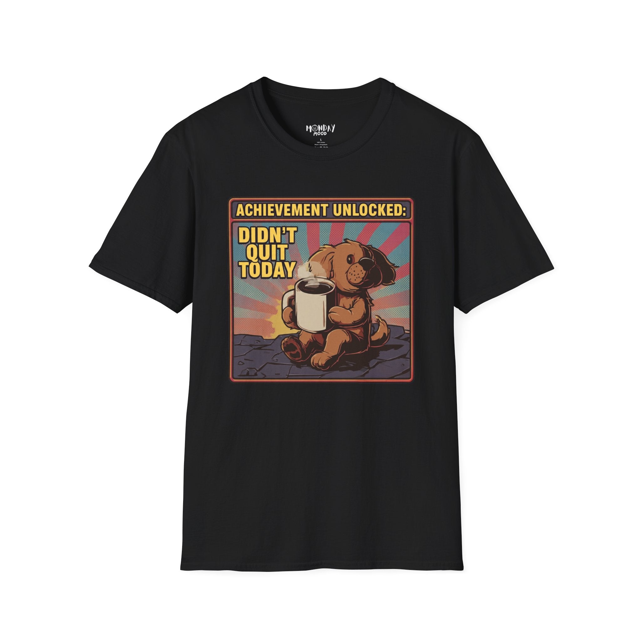 Achievement Unlocked: Didn't Quit Today T-Shirt
