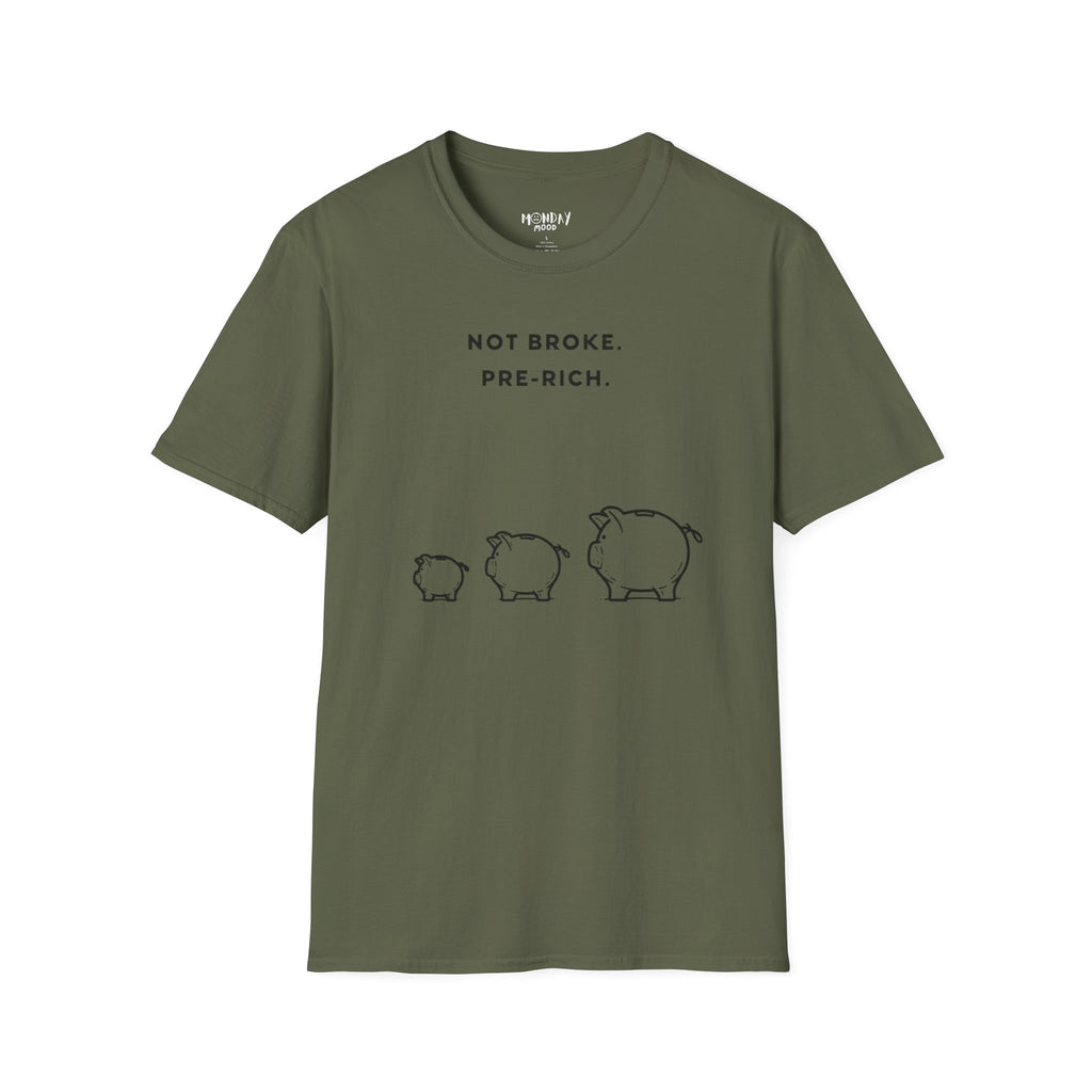 Not Broke Pre Rich T-Shirt