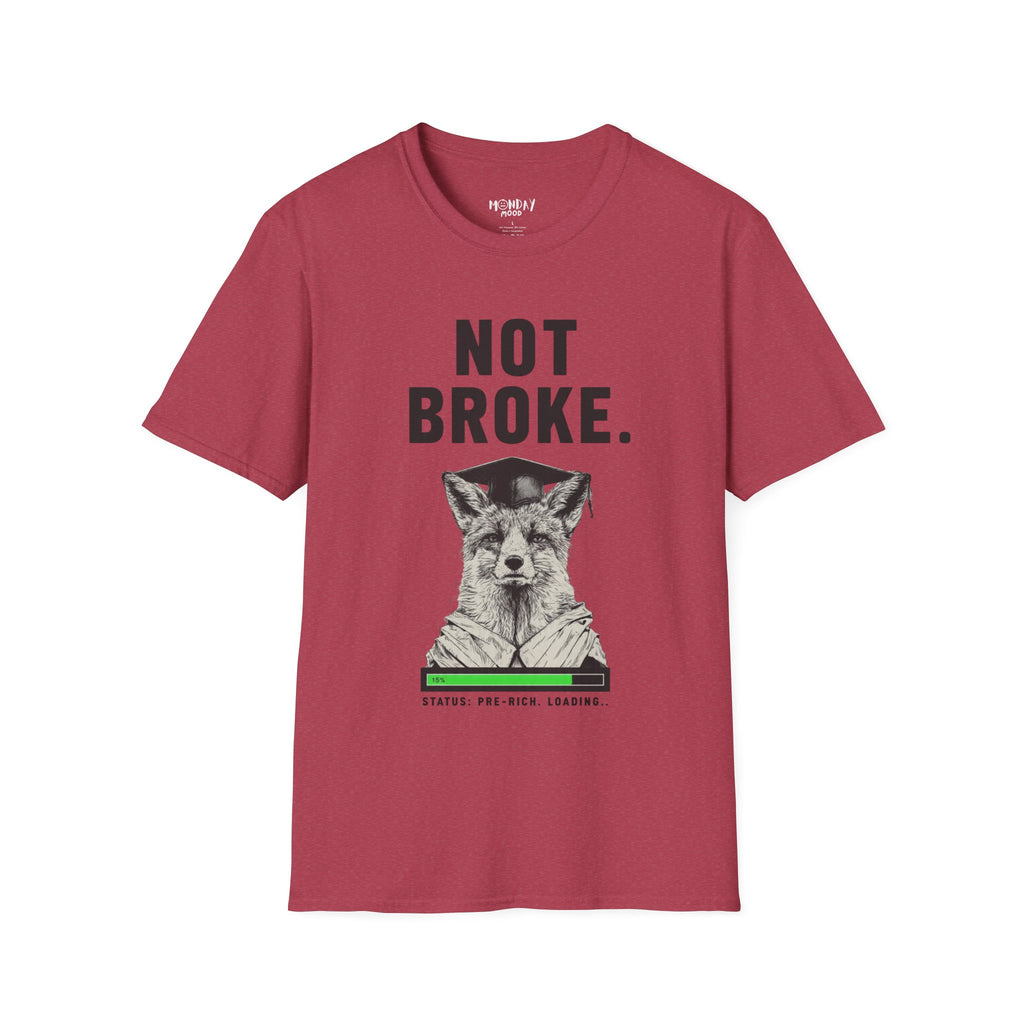 Not Broke T-Shirt